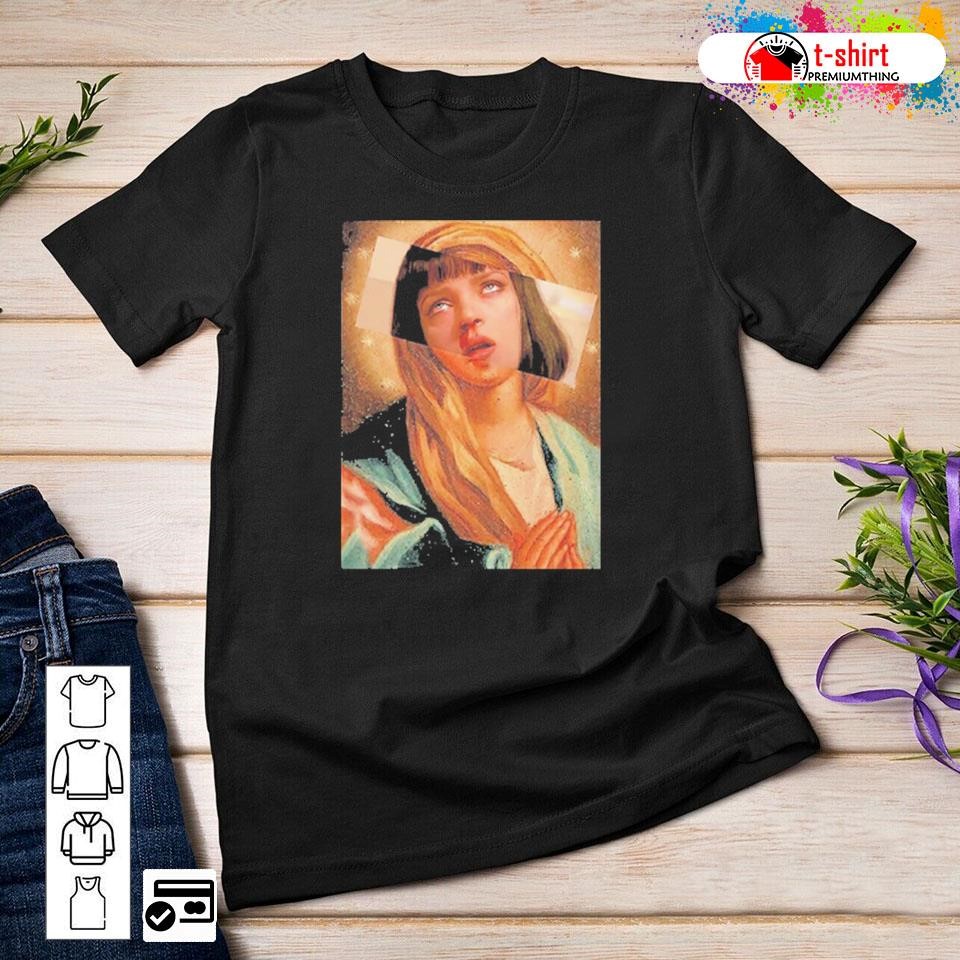 Pulp Fiction Virgin Mary Mia Wallace T Shirt hoodie sweater long sleeve and tank top