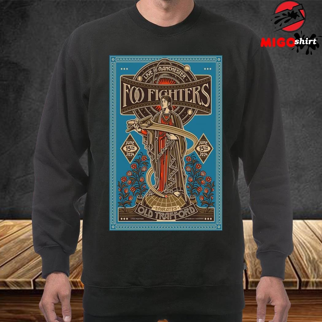 Foo Fighters Tour In Manchester UK On June 15 2024 Poster shirt hoodie sweater long sleeve and tank top