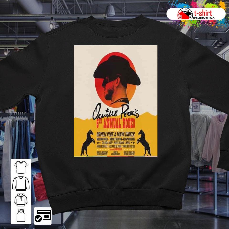 Orville peck and tanya tucker 6th annual rodeo is taking place on august 23  24 and 25 in nashville shirt, hoodie, sweater, long sleeve and tank top