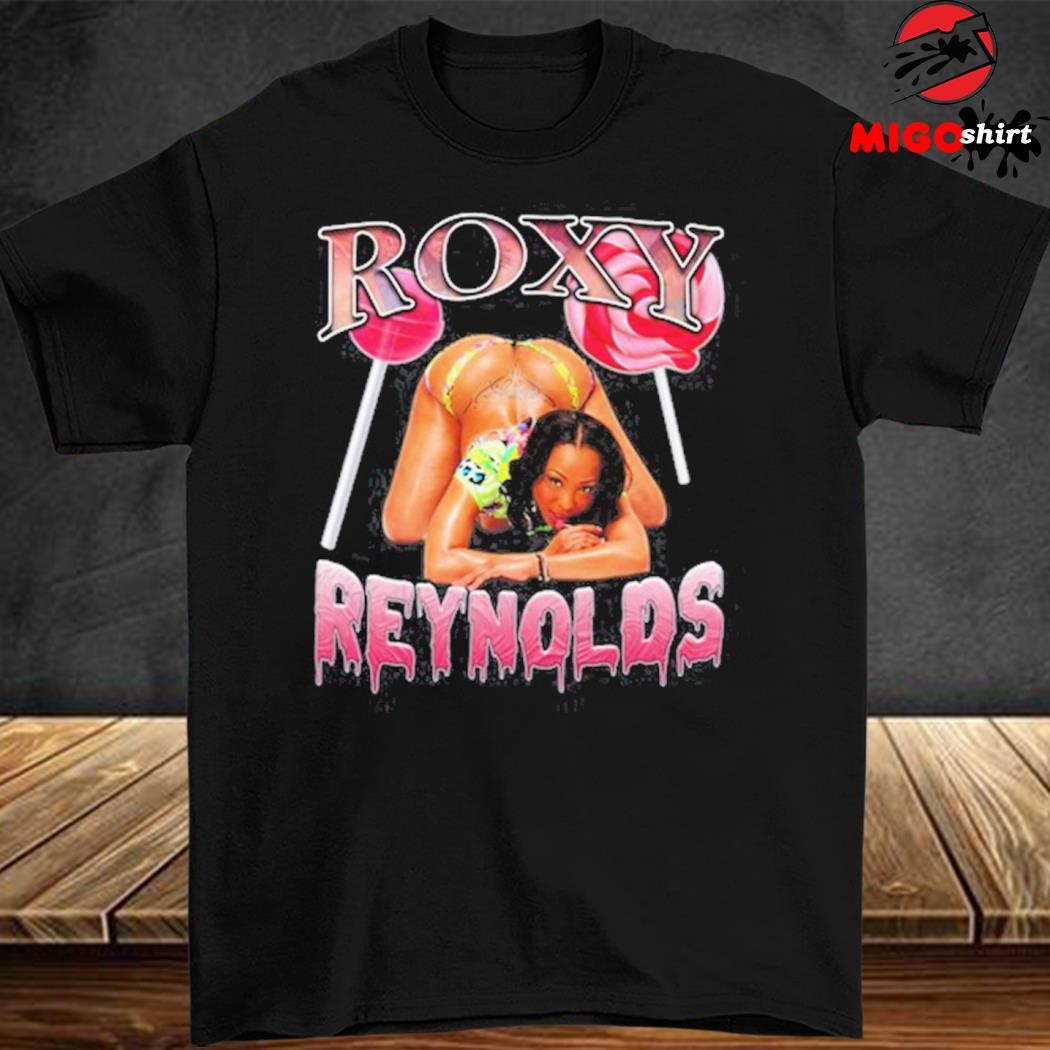 Roxy Reynolds Bootleg Shirt, hoodie, sweater, long sleeve and tank top