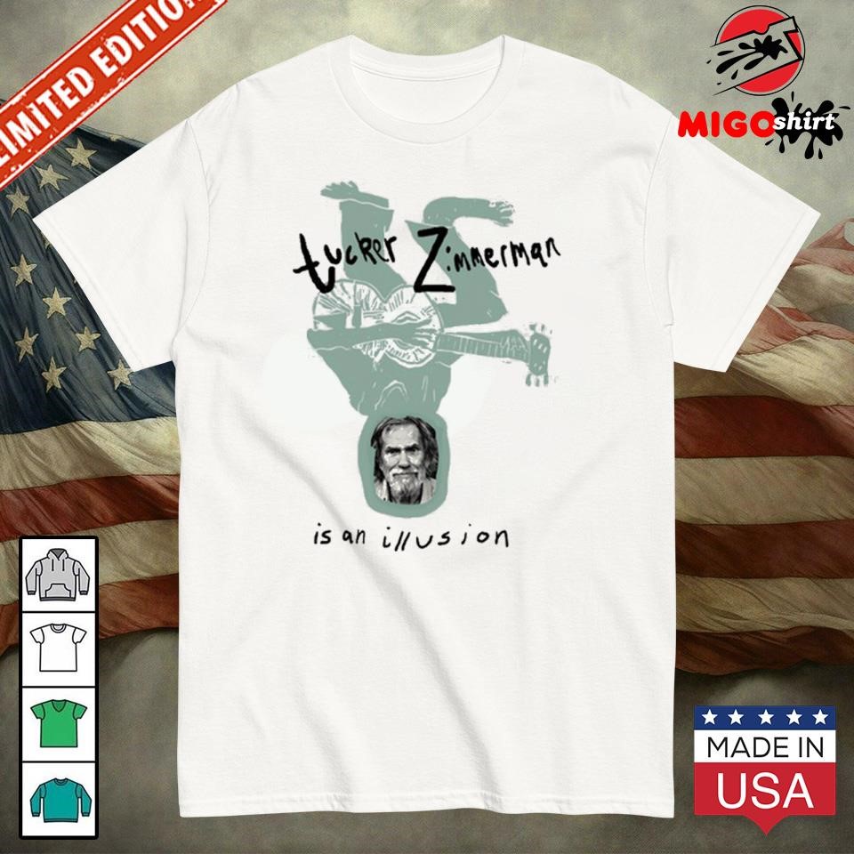 Official Tucker Zimmerman Is An Illusion Shirt