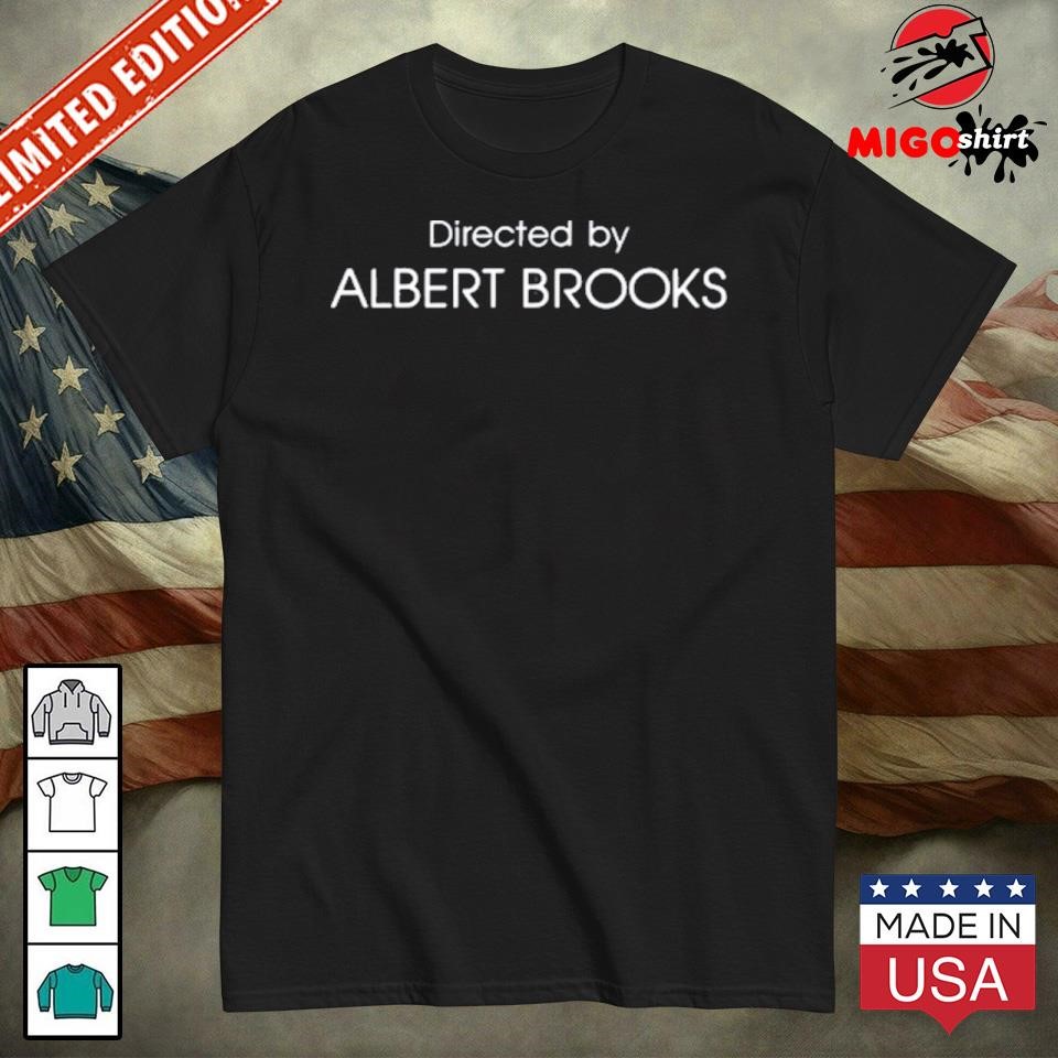 Official Directed By Albert Brooks Shirt