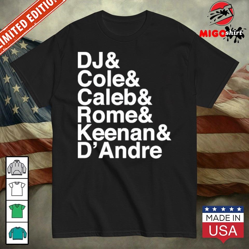 Official Dj & Cole & Caleb & Rome Keenan & D'andre Shirt