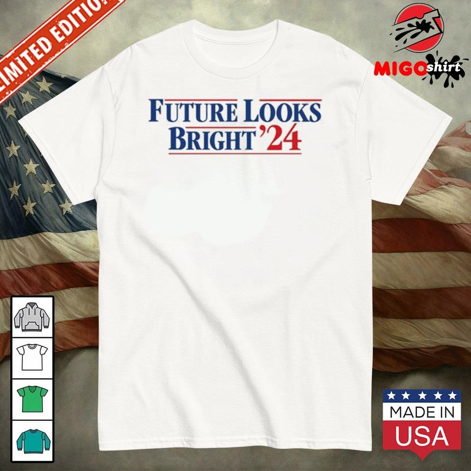 Official Future Looks Bright '24 t-shirt