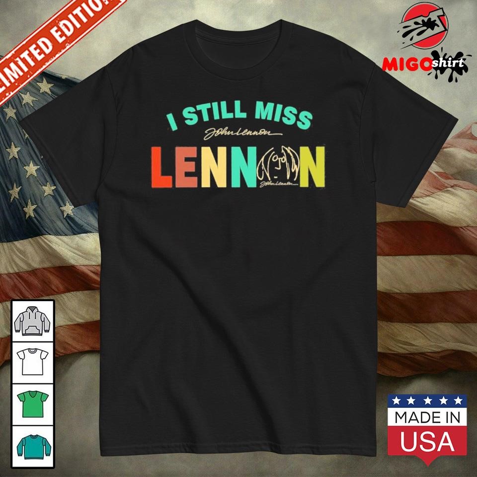 Official I Still Miss John Lennon Shirt