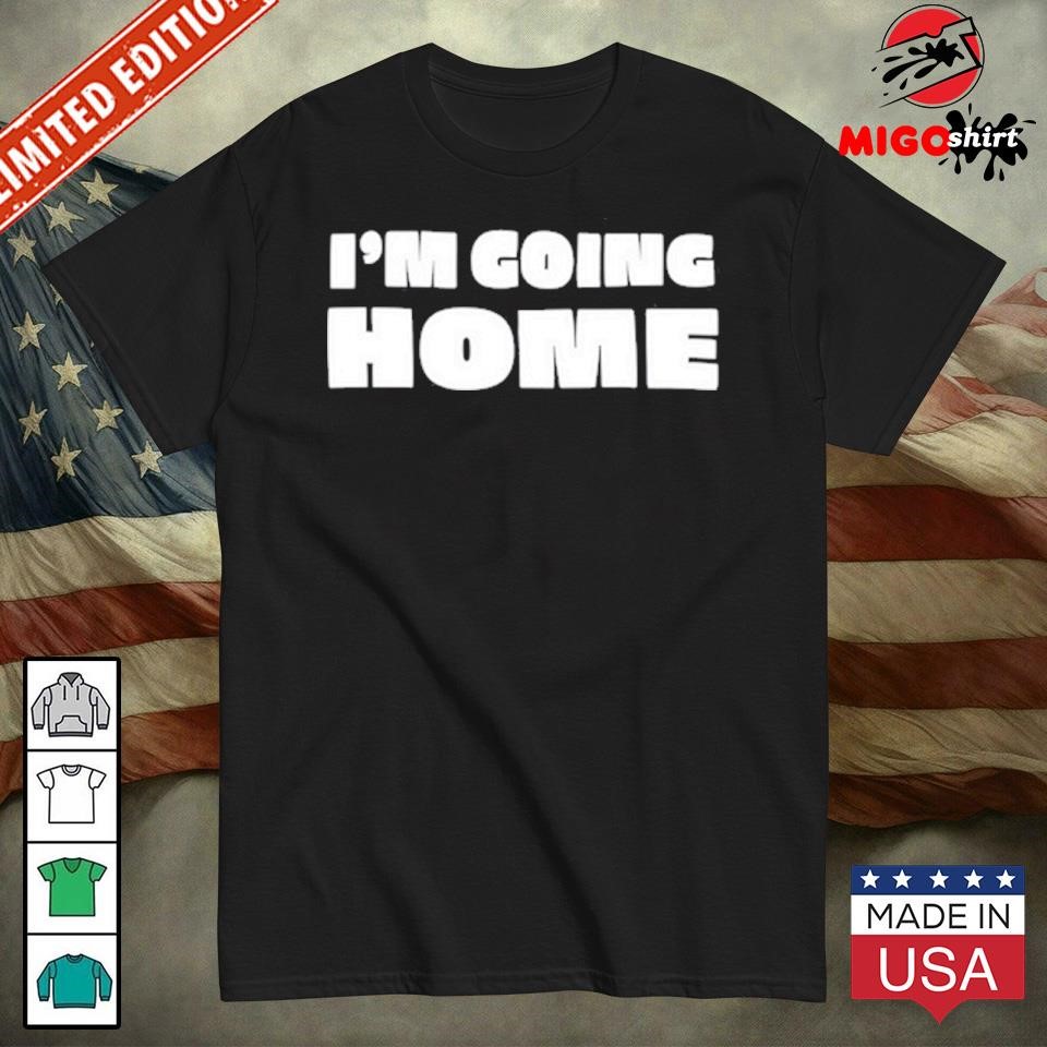 Official Lily Chapman Im Going Home shirt