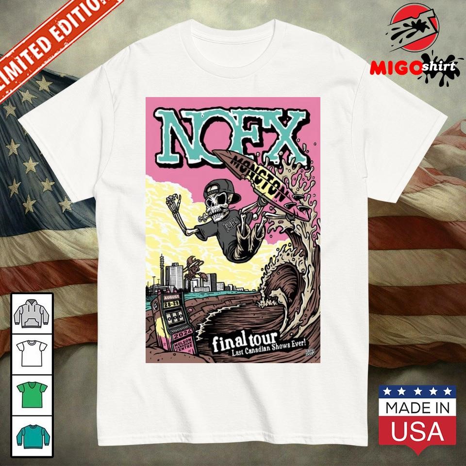 Official NOFX Molson Canadian Center Aug 28-29 2024 Moncton Poster shirt