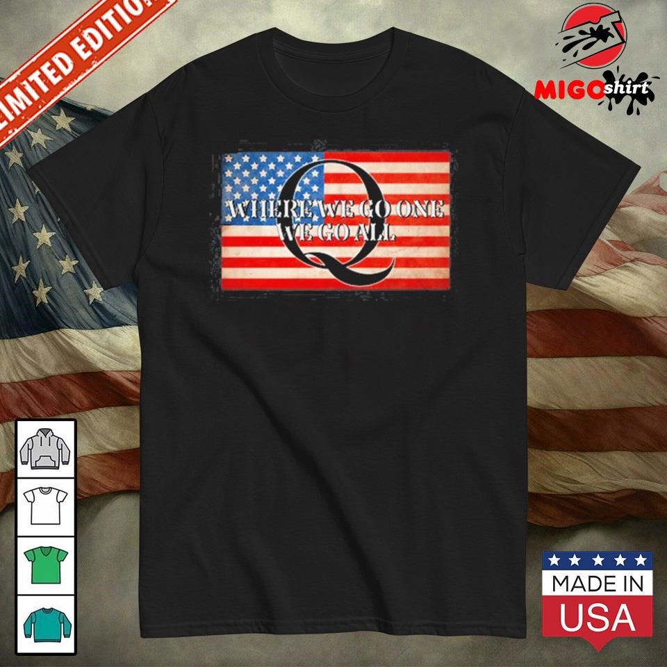 Official Q Where We Go One We Go All Usa Flag shirt