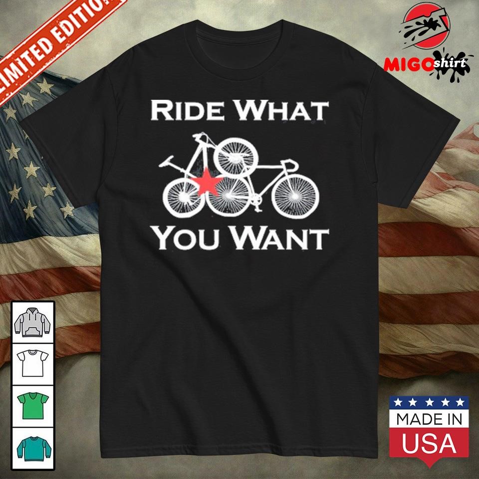 Official Ride What You Want Bicycle shirt