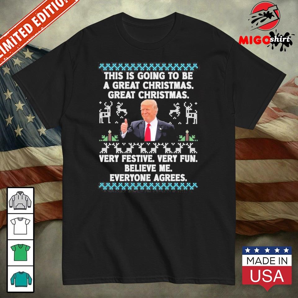 Official Trump This Is Going To Be A Great Christmas Very Festive Very Fun Shirt