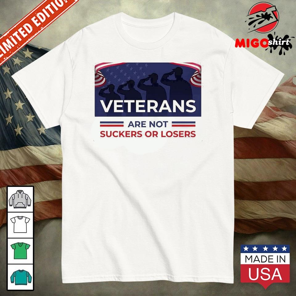 Official Veterans Are Not Suckers Or Losers Shirt