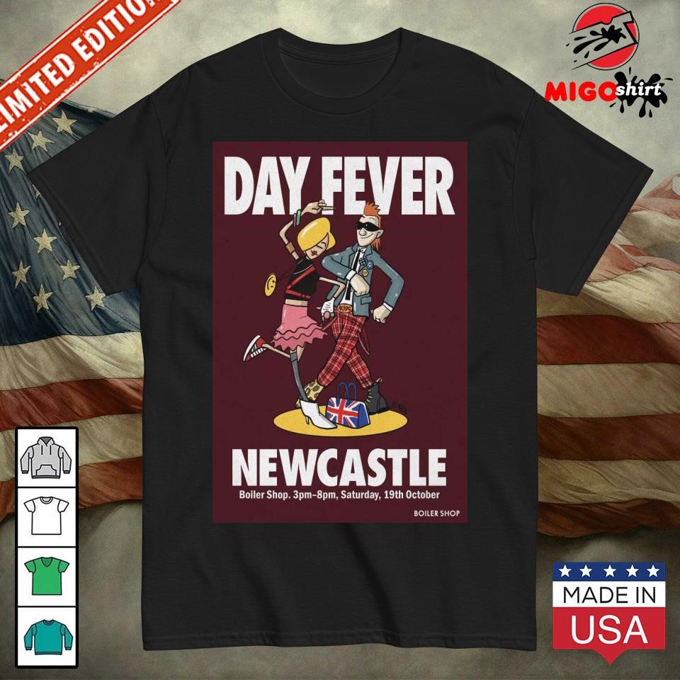 Day Fever Saturday Octuber 19 2024 Poster Newcastle Boiler shirt