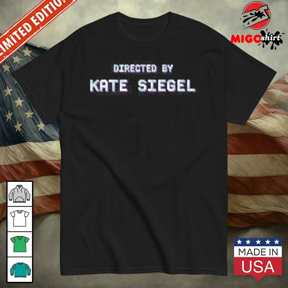 Directed By Kate Siegel Shirt