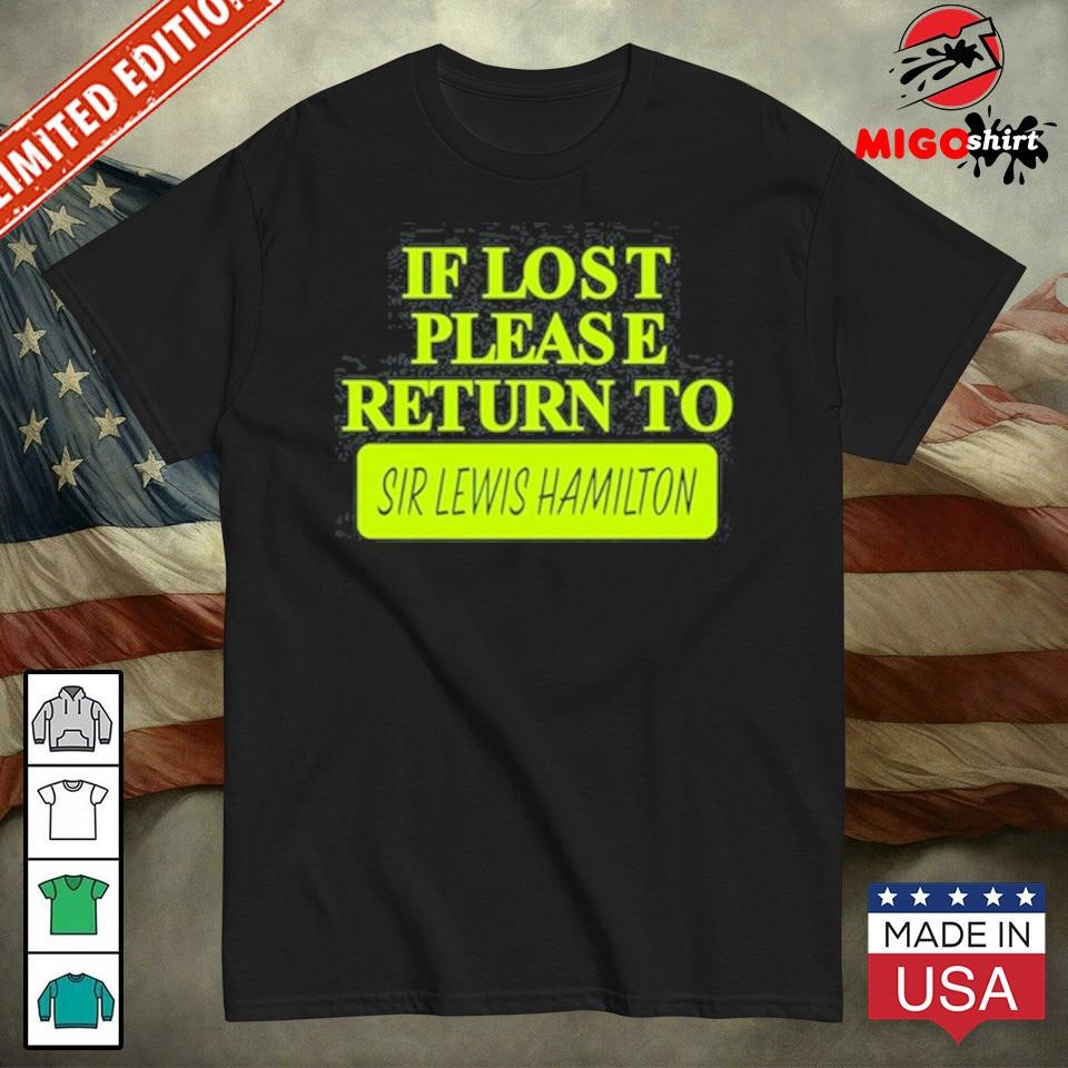 If Lost Please Return To Sir Lewis Hamilton Shirt