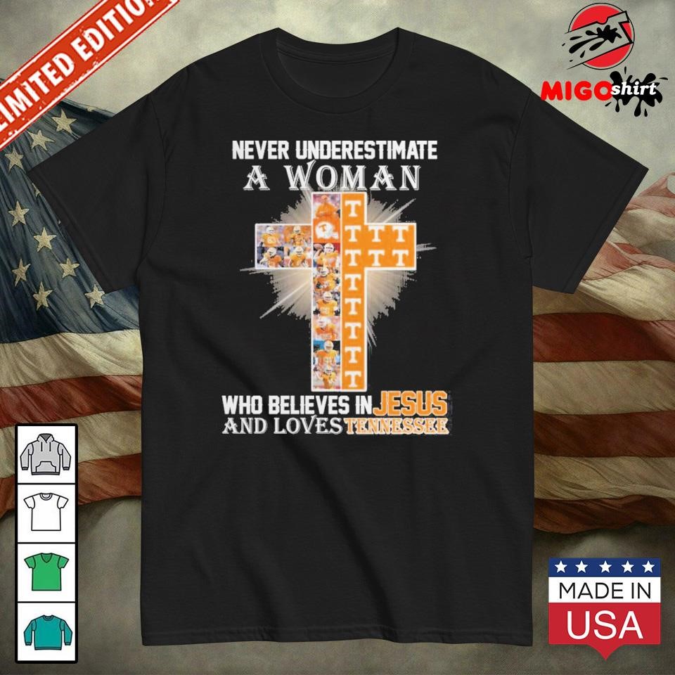 Never Inderestimate A Women Who Believes In Jesus And Loves Tennessee T-Shirt